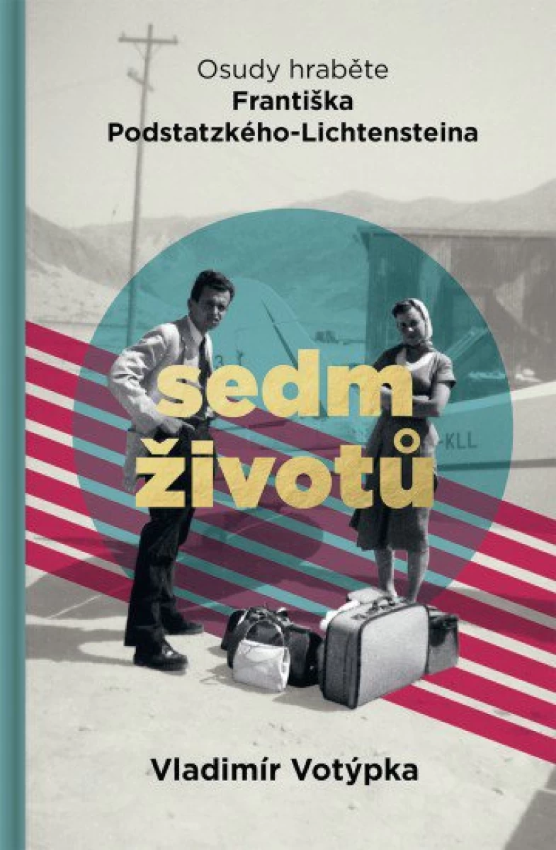 Kniha Sedm životů - Osudy hraběte Františka Podstatzkého Lichtensteina opět v prodeji